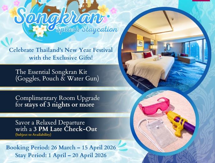 Songkran Splash Staycation: Complimentary Songkran Kit and Free Upgrade -with breakfast 曼谷大使酒店 Songkran Splash Staycation: Complimentary Songkran Kit and Free Upgrade -with breakfast 曼谷大使酒店